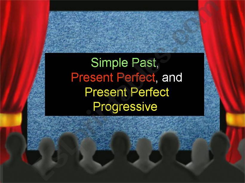 Simple past, Persent Perfect, and Present Perfect Progressive