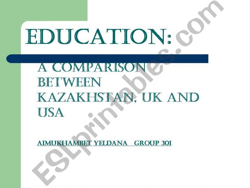 A COMPARISON BETWEEN  Kazakhstan, UK and USA    