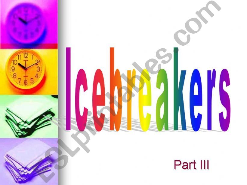 Icebreakers (part III) powerpoint