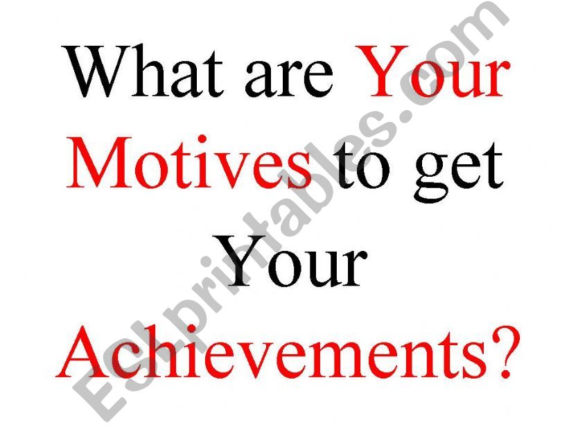Motives and Achievements: What Do You Really Need?
