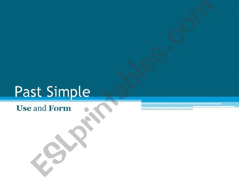 past simple - use and form  powerpoint