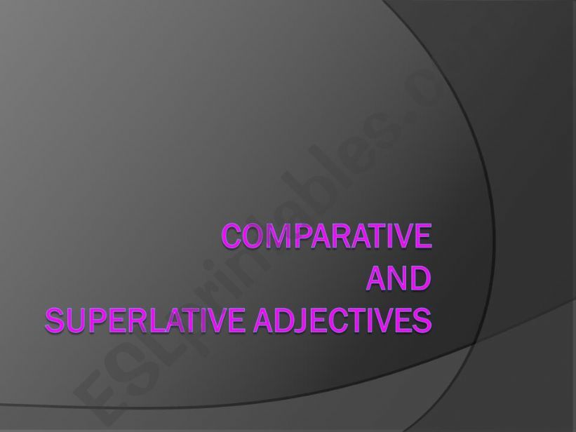 comparative and superlative part 1