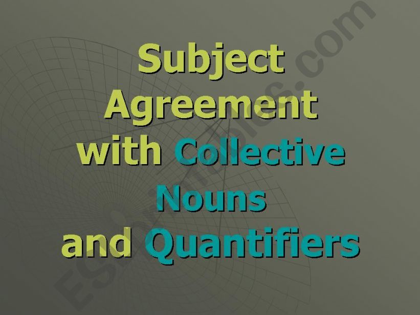 Subject Verb Agreement with Collective Nouns and Quantifiers
