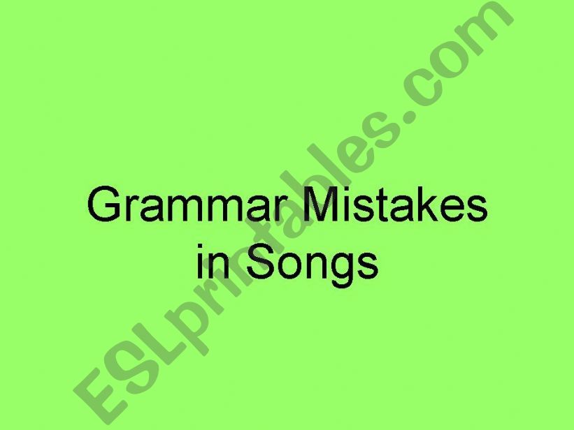 Grammar Mistakes in Songs powerpoint