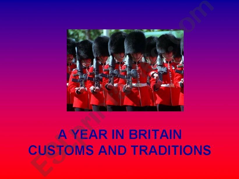 A YEAR IN BRITAIN  Customs and traditions 1