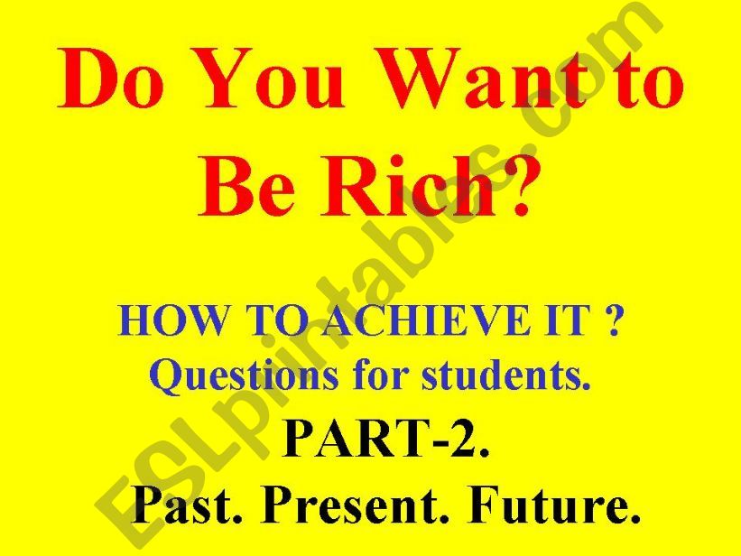 Do you want to be rich? PART-2