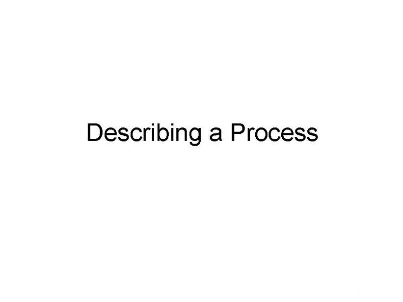 Describing a process powerpoint