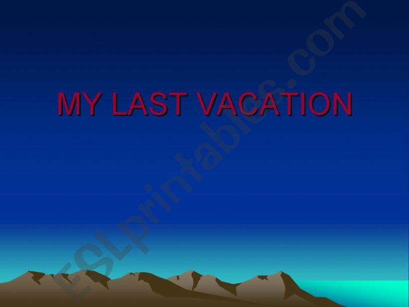 MY LAST VACATIONS powerpoint