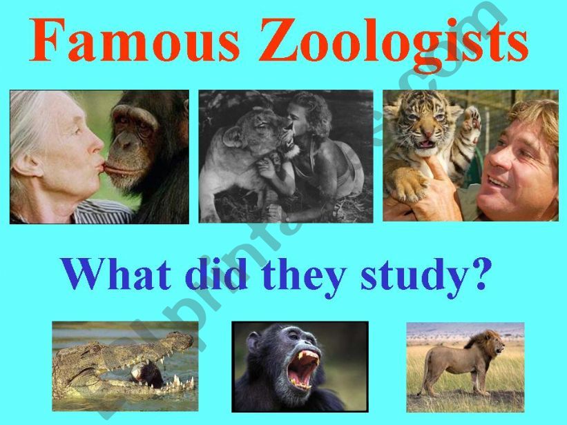 Famous People. Zoologists & Their Animals.