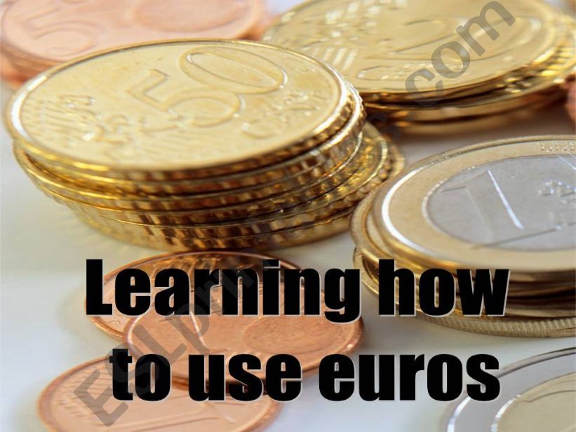Learning how to use euros - Part A