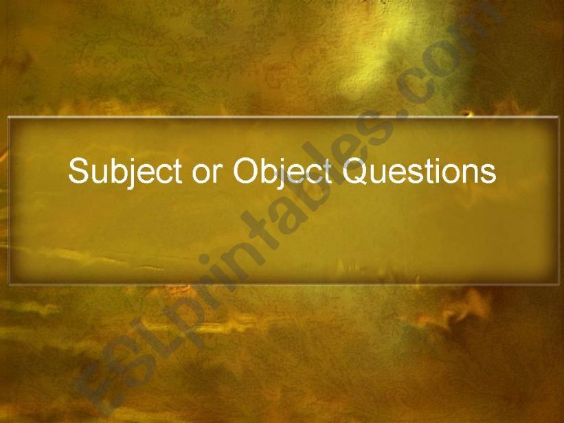Subject or Object Questions powerpoint