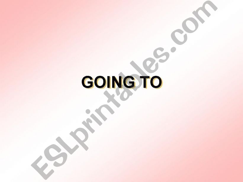 Going to - Future powerpoint