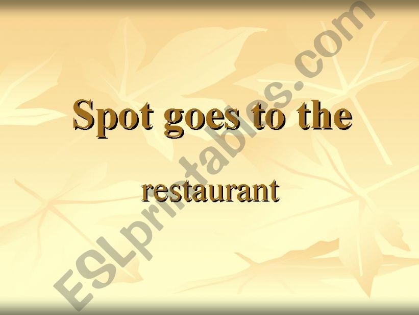 Spot goes to the restaurant powerpoint