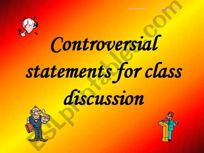 Controversial statements for conversation