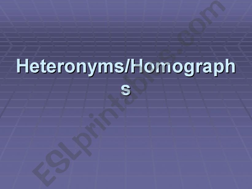 Heteronyms / Homographs powerpoint