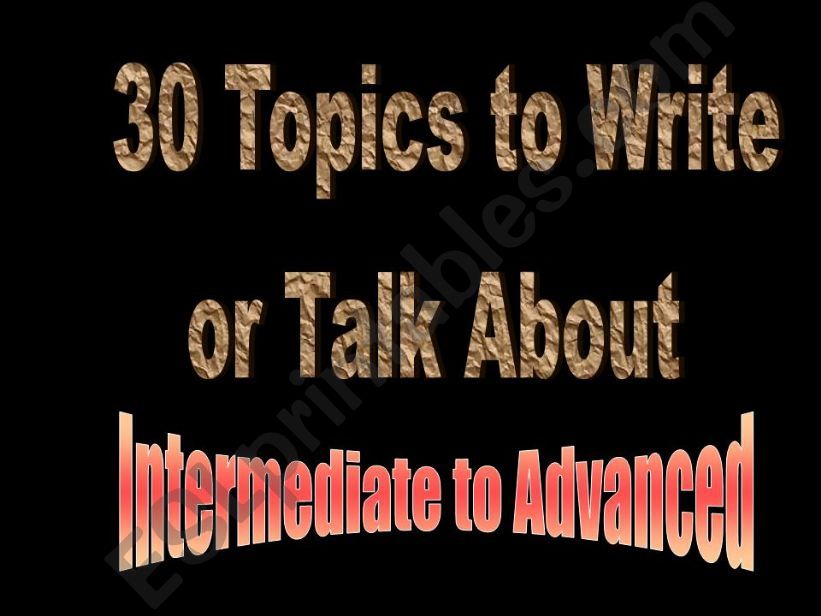 30 topics to write or talk about