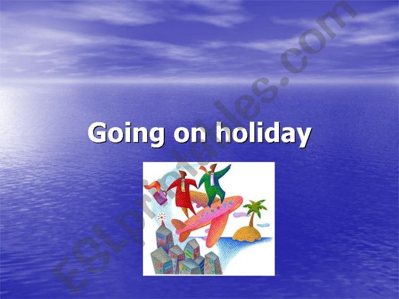Going on holiday powerpoint