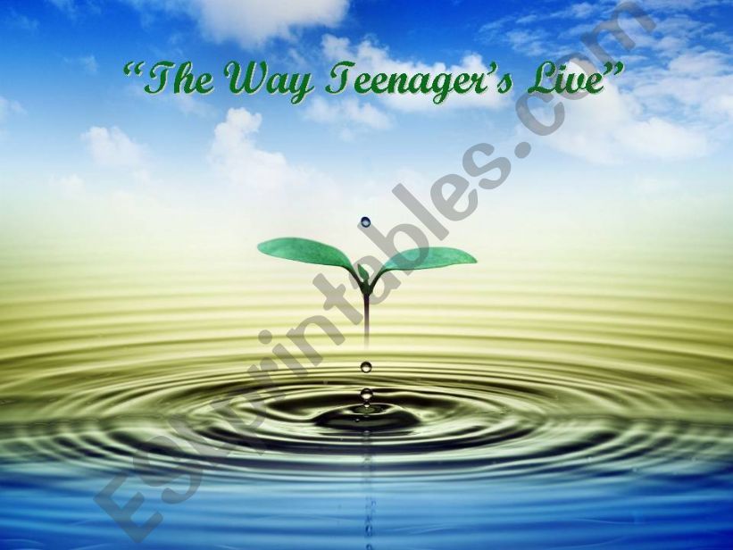 The Way Teenagers Live1 powerpoint