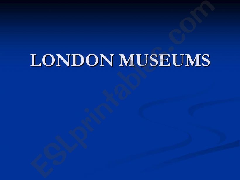 LONDON MUSEUMS powerpoint