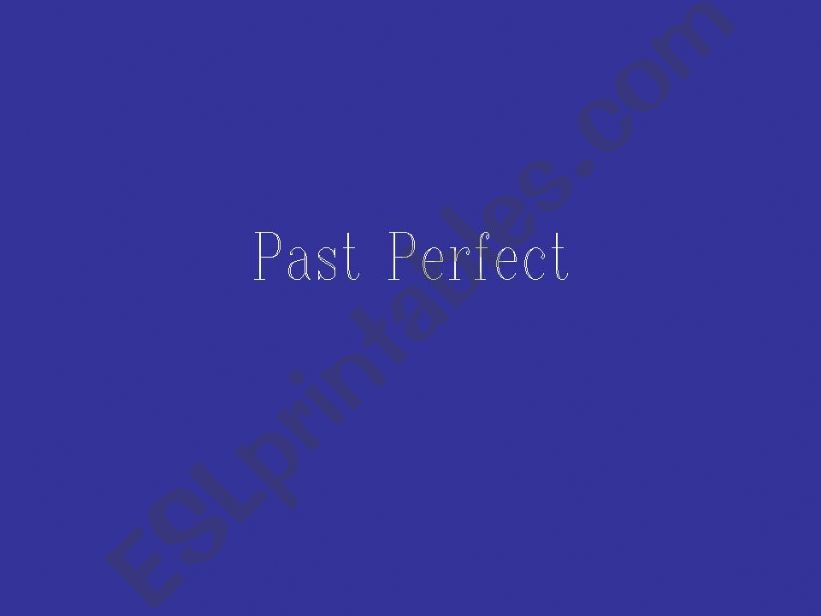 Past Perfect Tense plus exercise paragraphs