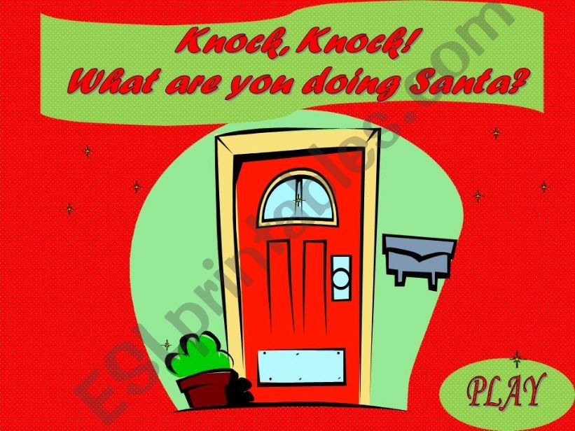Knock, knock! What are you doing Santa? PART 1