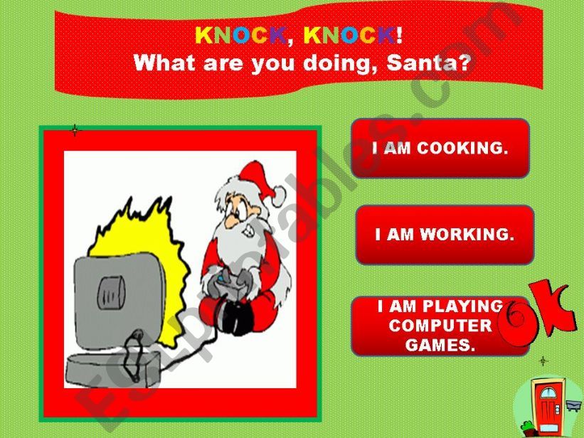 Knock, knock! What are you doing Santa? PART 2