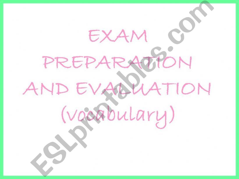 Exam preparation and evalution