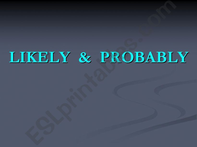 LIKELY&PROBABLY powerpoint