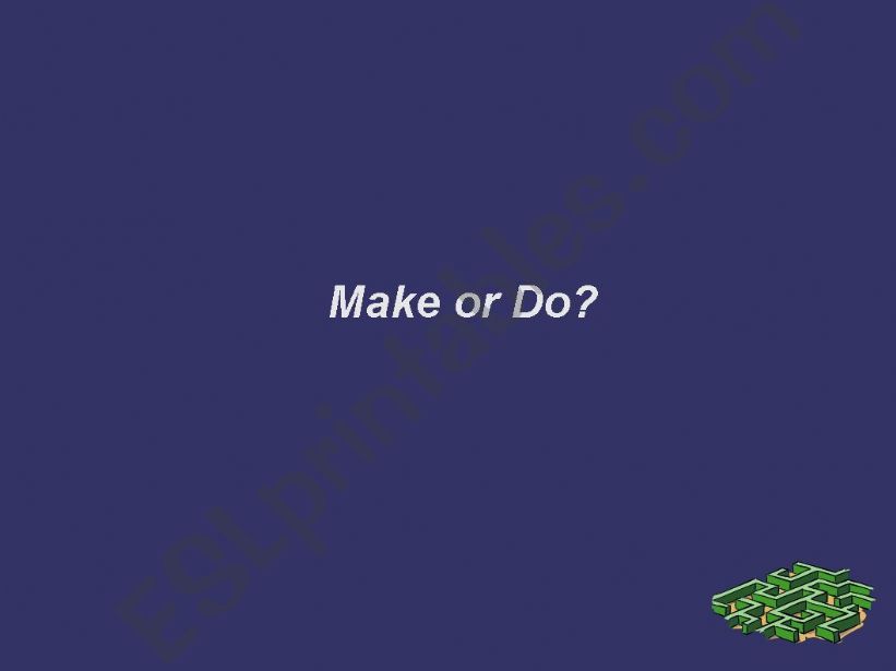 Make or Do? powerpoint