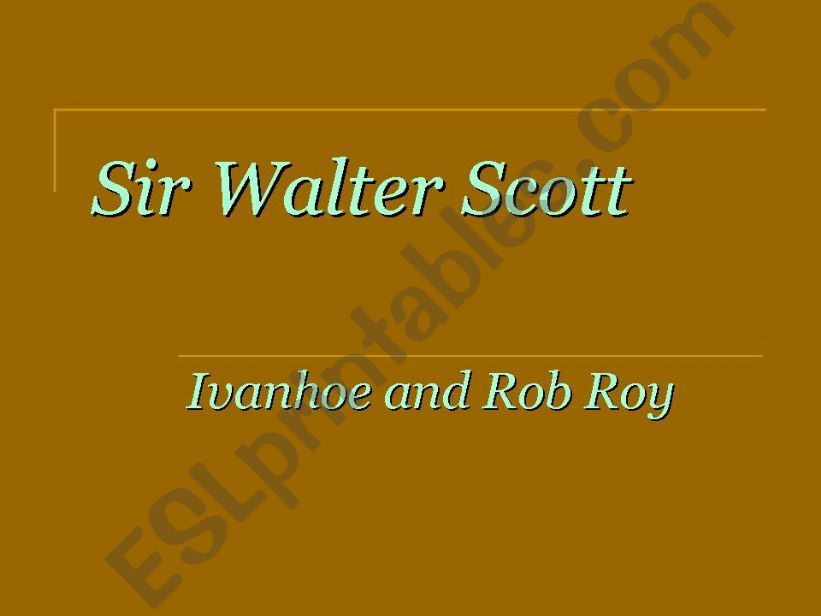 Sir Walter Scott- Ivanhoe and Rob Roy- English Literature
