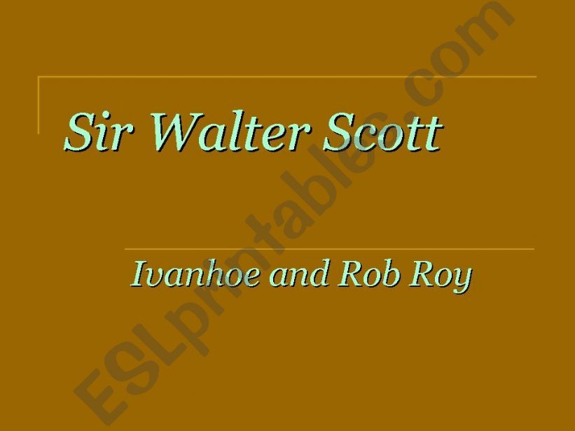 Sir Walter Scott- Ivanhoe and Rob Roy- English Literature