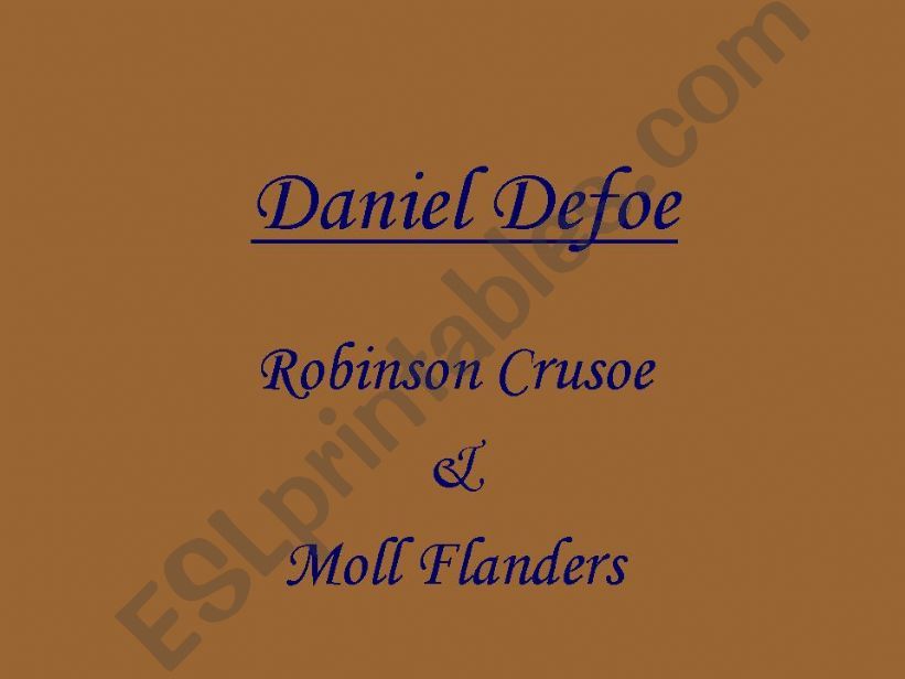 Daniel Defoe- Robinson Crusoe and Moll Flanders- English Literature