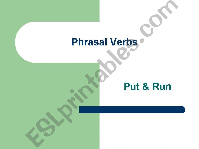 Phrasal Verbs (Put & Run) powerpoint