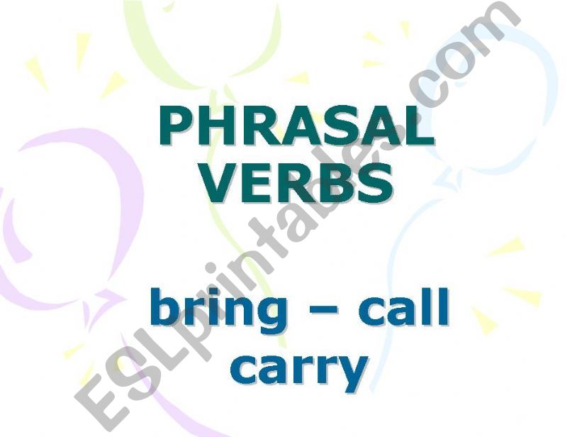Phrasal Verbs (bring-call-carry)