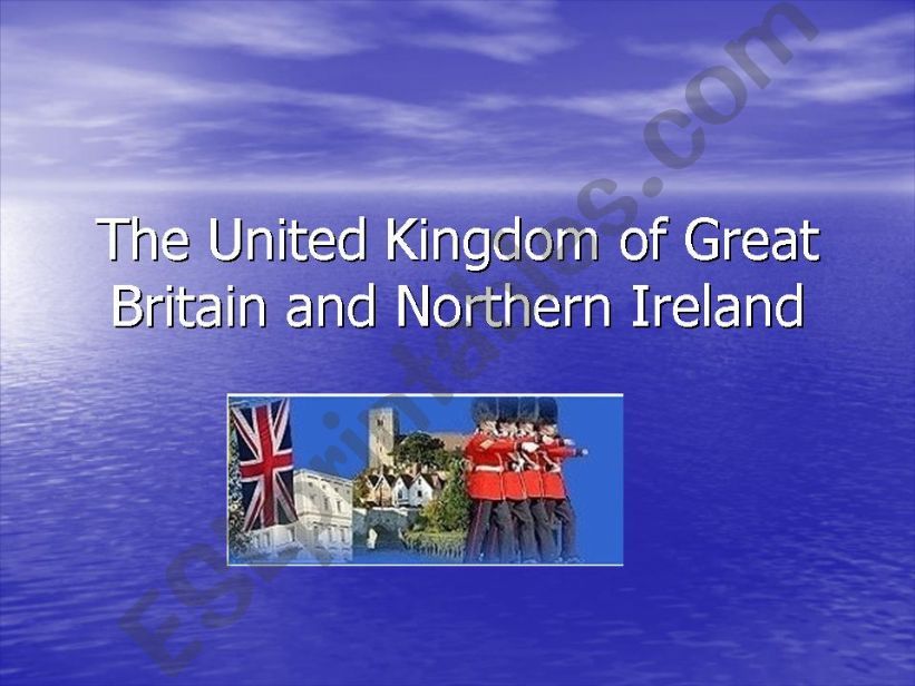 The United Kingdom of Great Britain and Northern Ireland
