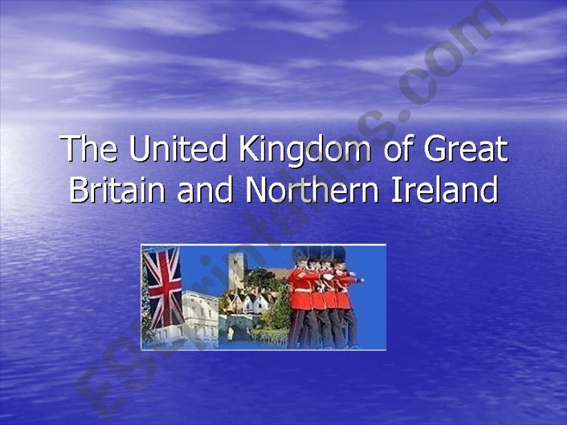 The United Kingdom of Great Britain and Northern Ireland