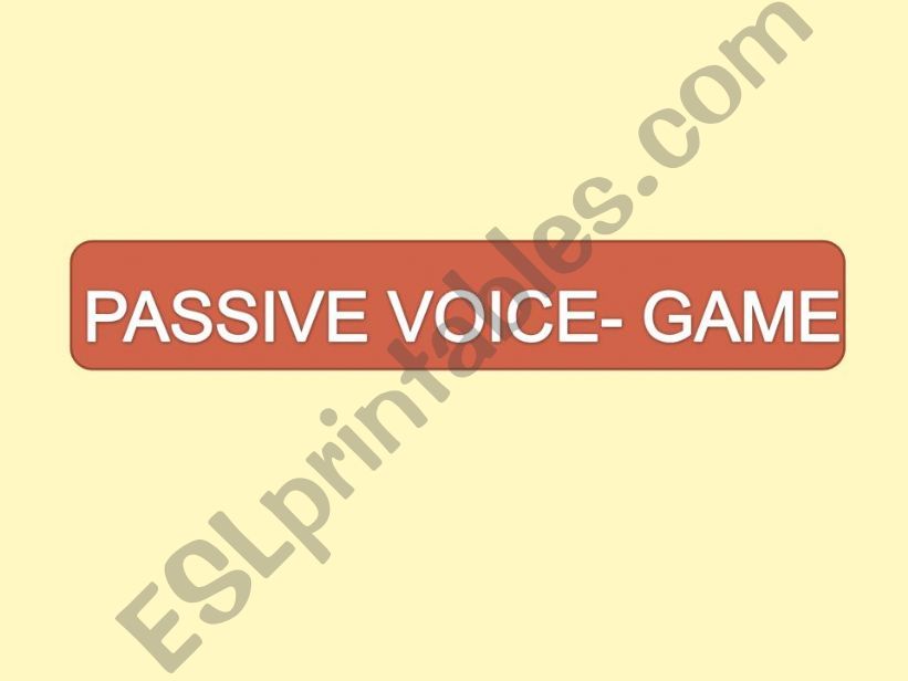 PASSIVE VOICE - GAME powerpoint