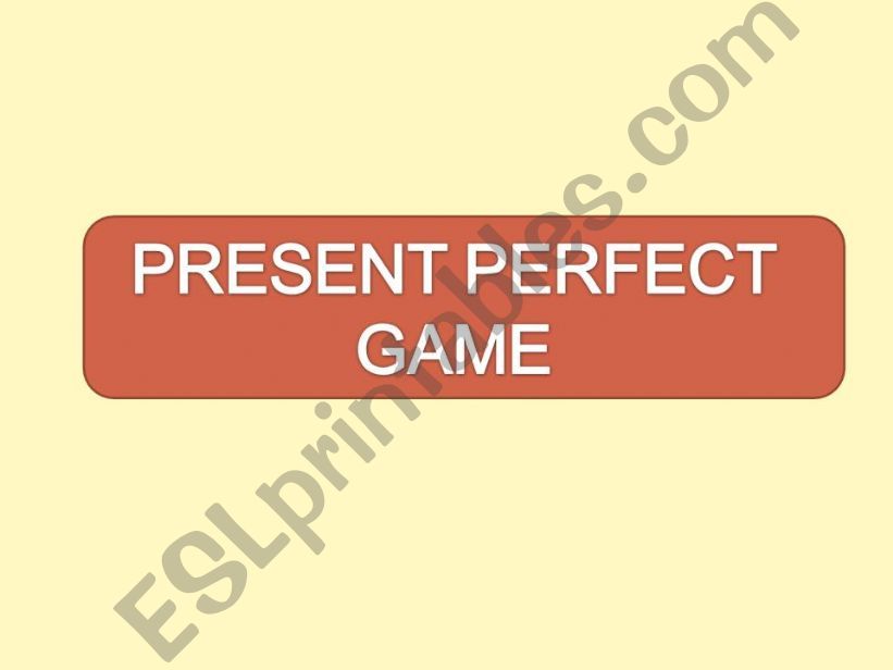 PRESENT PERFECT - GAME powerpoint