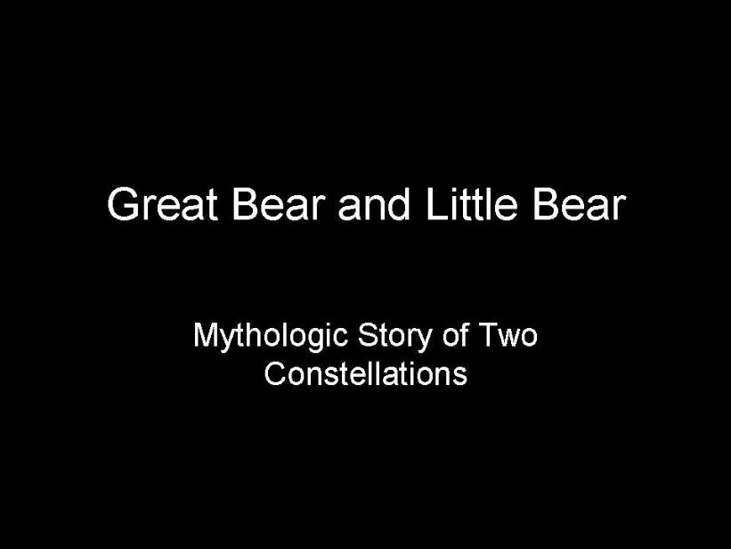 Great Bear and Little Bear part 1