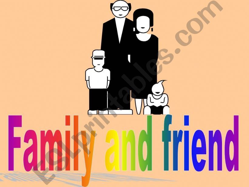 Family and friend powerpoint