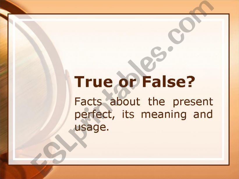 Present Perfect - True or False