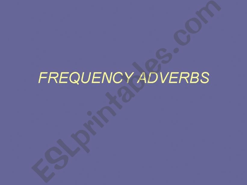 FREQUENCY ADVERBS 1 powerpoint