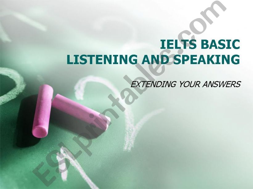 IELTS SPEAKING - HOW TO EXTEND YOUR RESPONSES