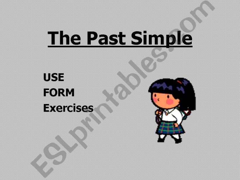The Past Simple - Use/Form/Exercises