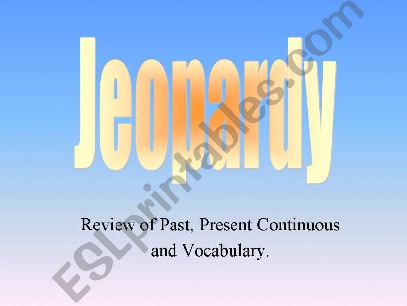 Jeopardy game for review of  Simple Past and Present Continuous