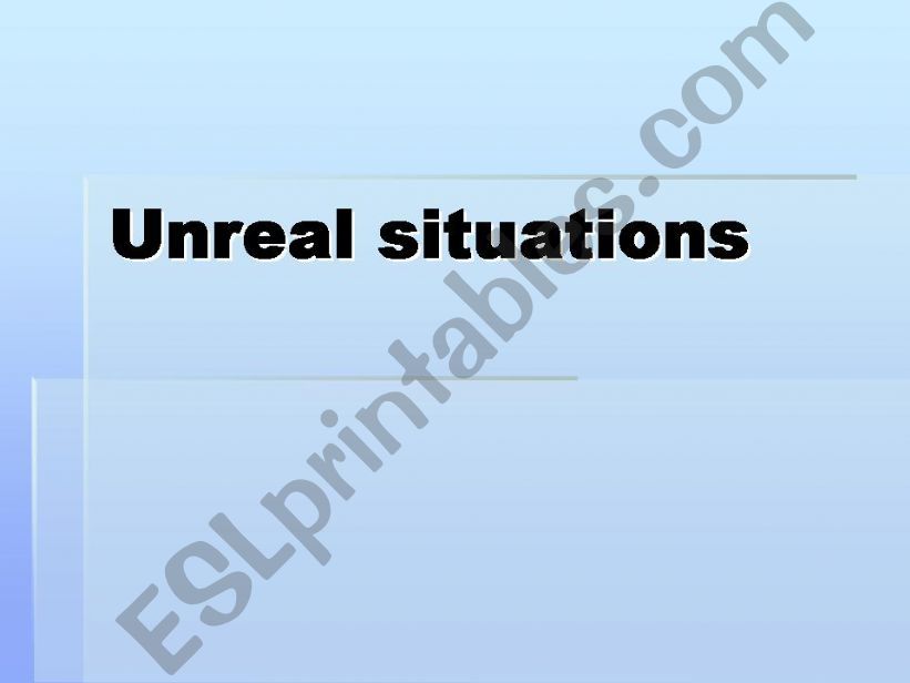 unreal situations powerpoint