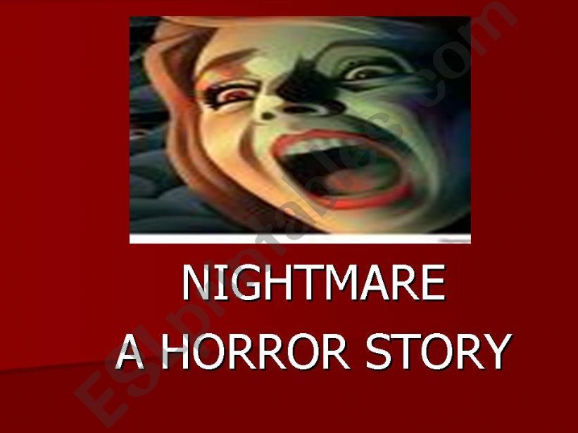NIGHTMARE(A HORROR STORY) powerpoint
