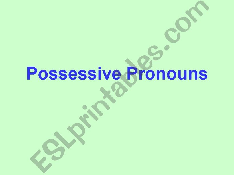 Possessive Adjectives and Pronouns