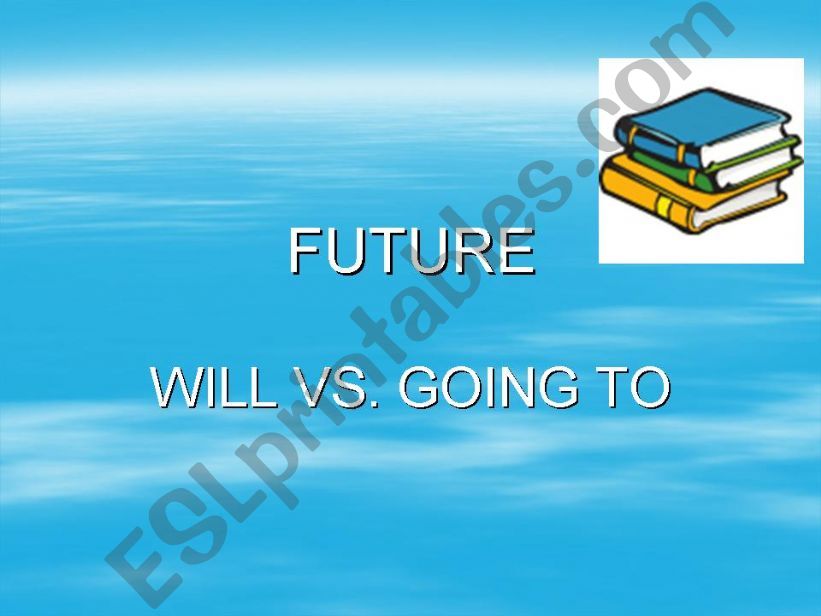 FUTURE WITH GOING TO AND WILL powerpoint