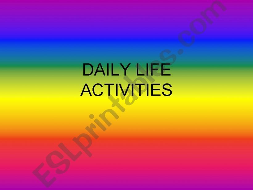 DAILY LIFE ACTIVITIES powerpoint